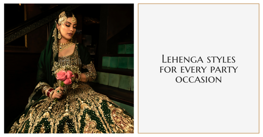 Lehenga Styles for Every Party Occasion